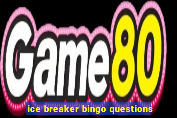 ice breaker bingo questions