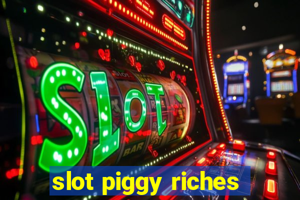 slot piggy riches