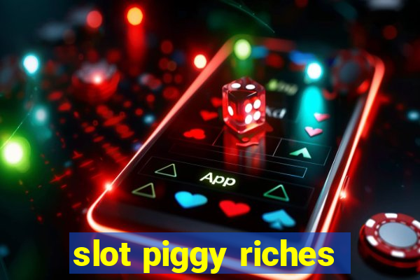 slot piggy riches