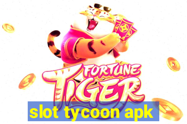 slot tycoon apk