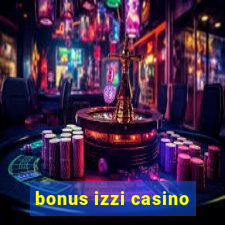 bonus izzi casino