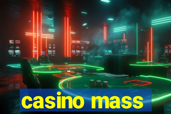 casino mass