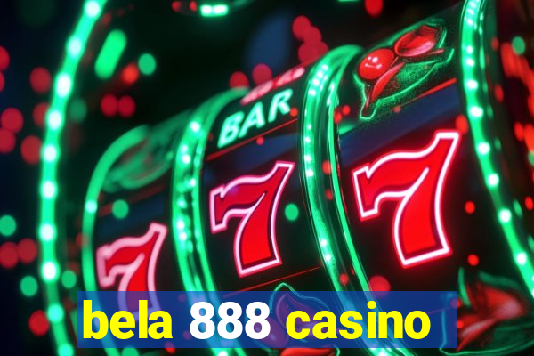 bela 888 casino