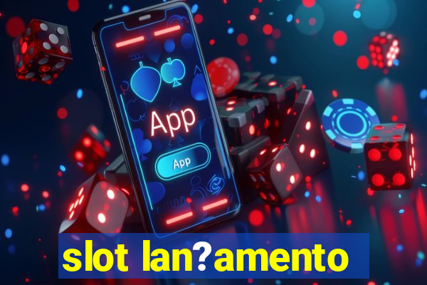 slot lan?amento