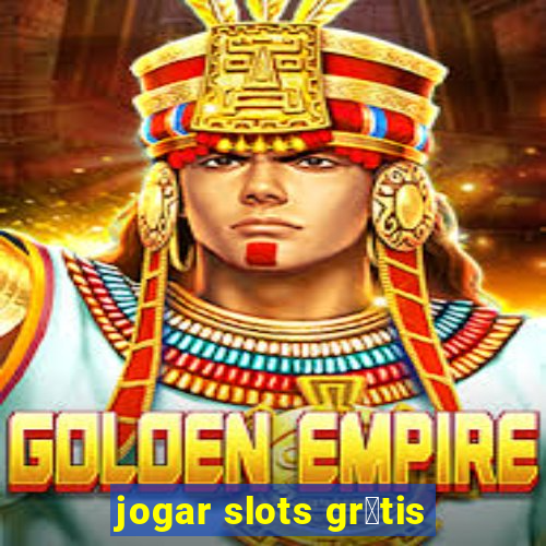 jogar slots gr谩tis