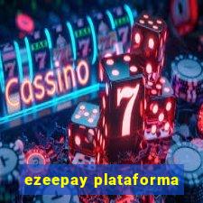 ezeepay plataforma