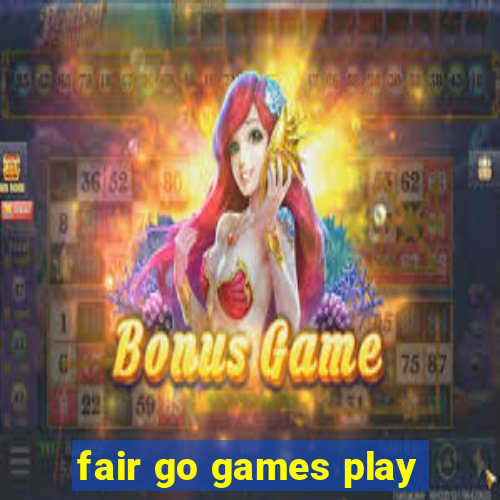 fair go games play