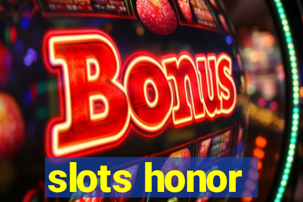 slots honor