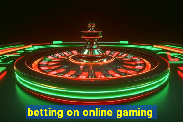 betting on online gaming