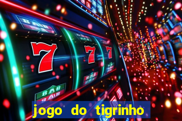 jogo do tigrinho para baixar