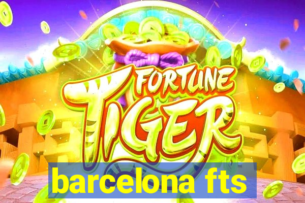 barcelona fts