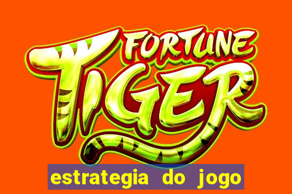 estrategia do jogo fortune tiger