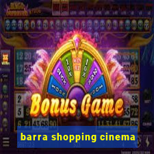 barra shopping cinema