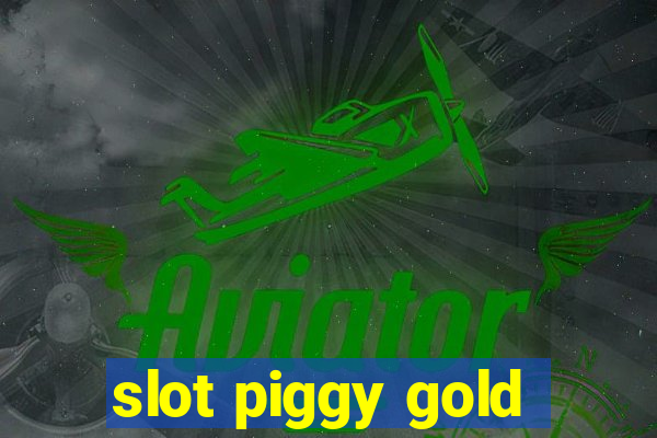 slot piggy gold