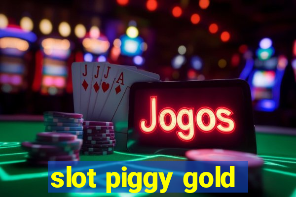 slot piggy gold