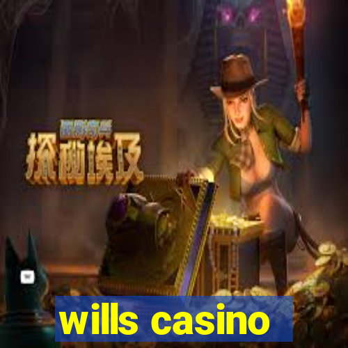 wills casino