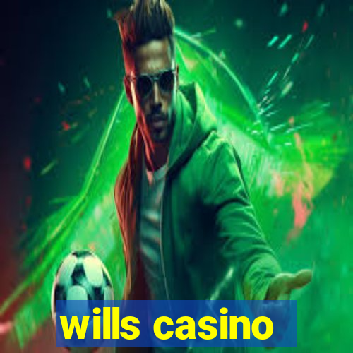 wills casino