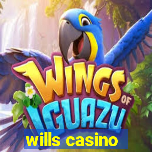 wills casino