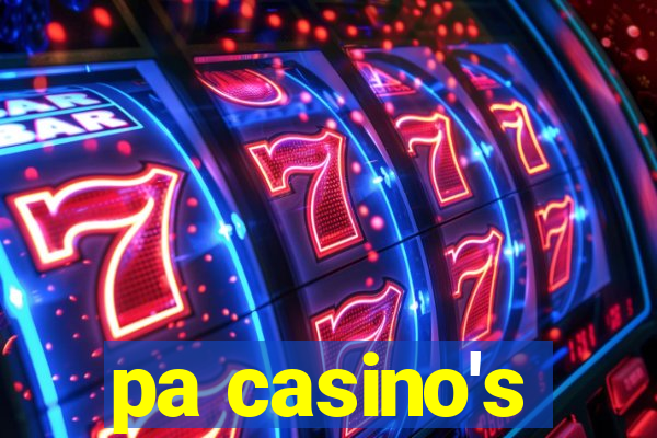 pa casino's