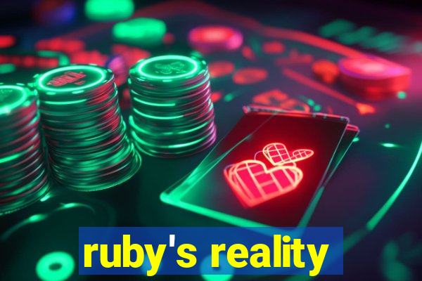 ruby's reality