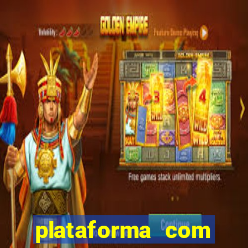 plataforma com bonus gratis