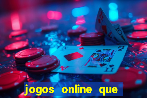 jogos online que dar dinheiro