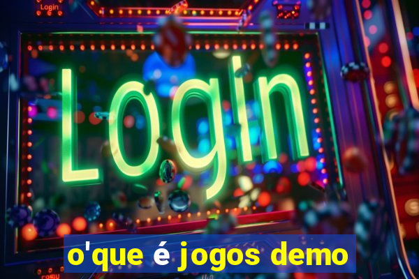 o'que é jogos demo