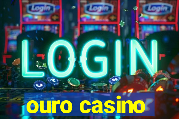 ouro casino