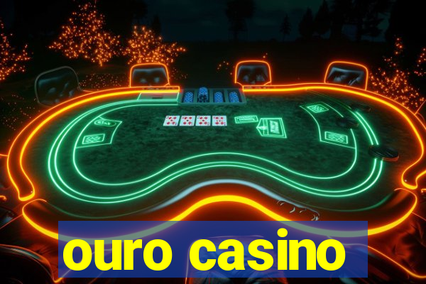 ouro casino