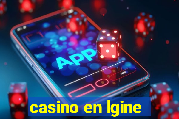 casino en lgine