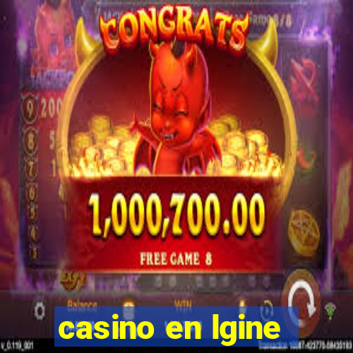 casino en lgine