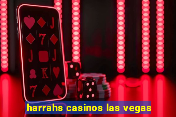 harrahs casinos las vegas