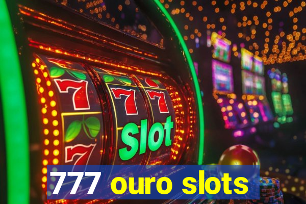 777 ouro slots