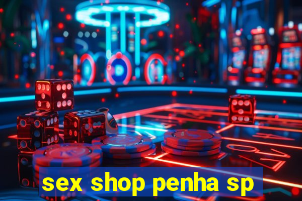 sex shop penha sp