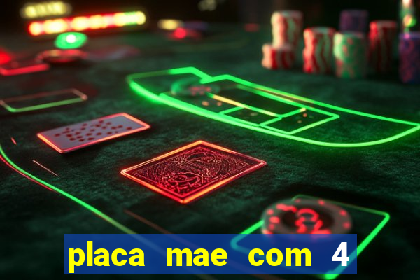 placa mae com 4 slots de memoria