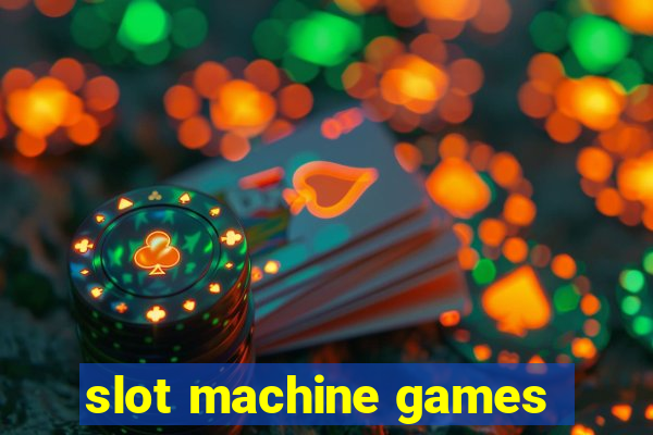 slot machine games