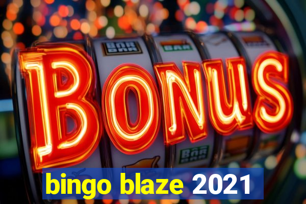 bingo blaze 2021