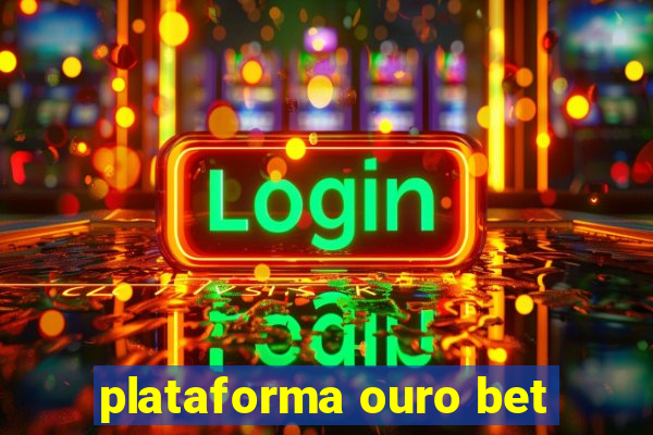 plataforma ouro bet