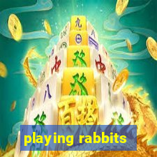 playing rabbits