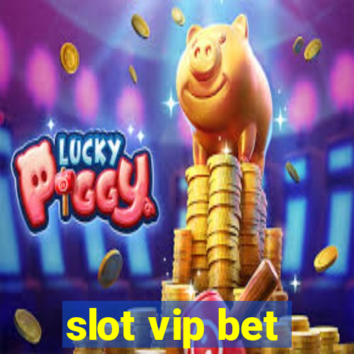 slot vip bet