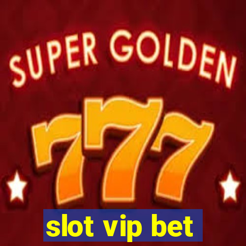 slot vip bet