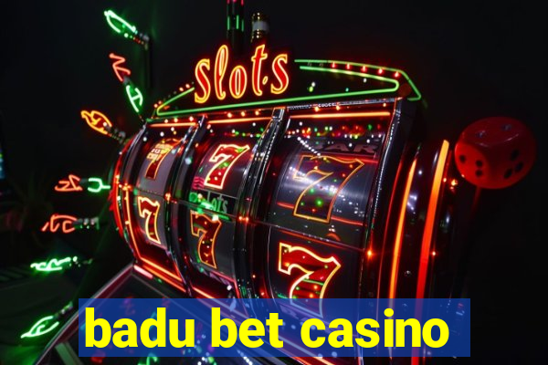 badu bet casino