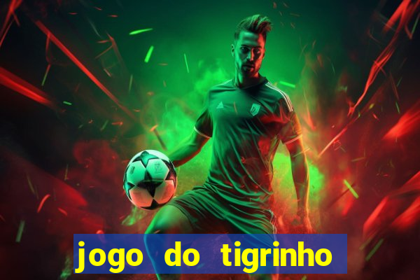 jogo do tigrinho que da bonus sem deposito