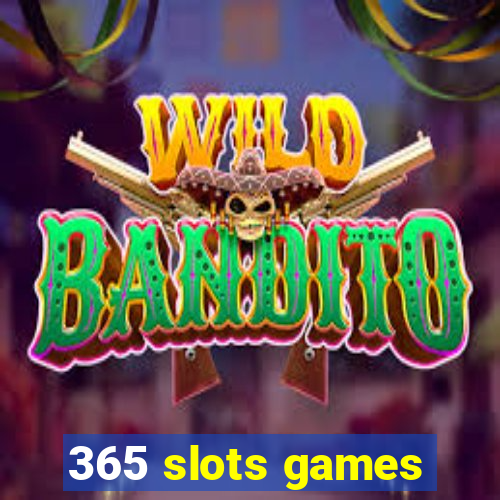 365 slots games