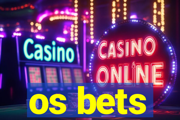 os bets