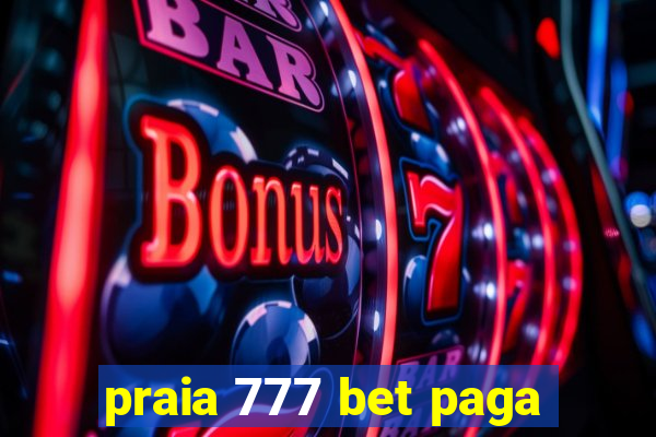 praia 777 bet paga