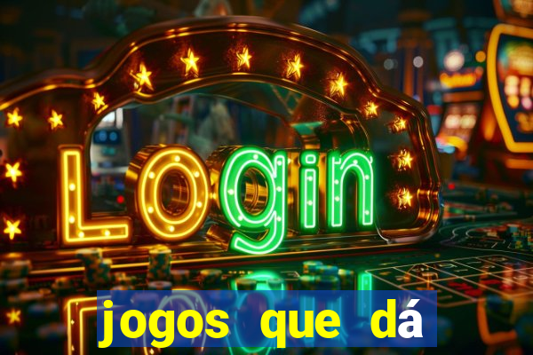 jogos que dá dinheiro real