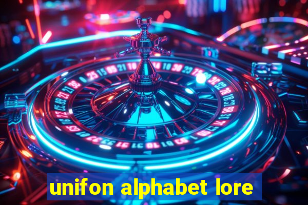 unifon alphabet lore