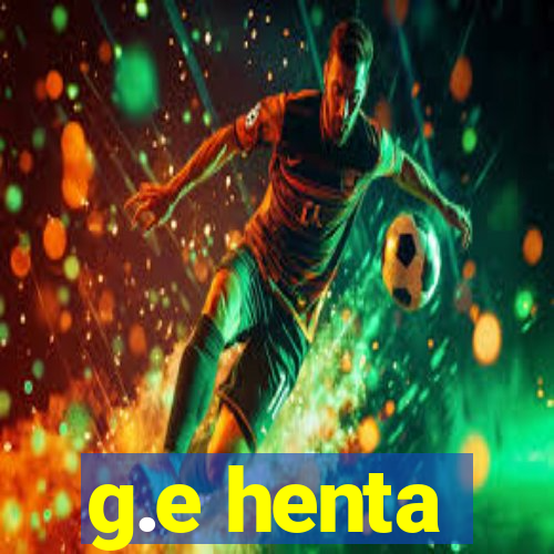 g.e henta