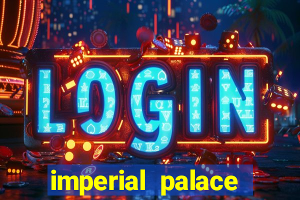 imperial palace hotel & casino